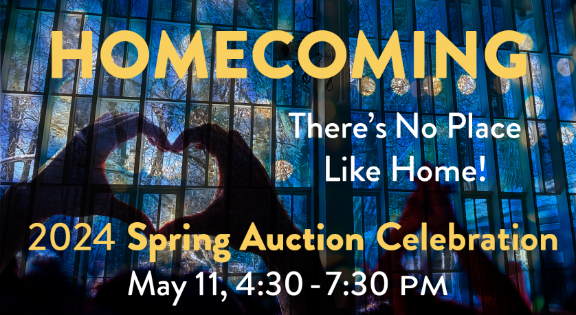 Homecoming: there's no place like home 2024 spring auction celebration